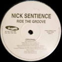 NICK SENTIENCE / RIDE THE GROOVE
