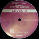 SANDY VEE PRESENTS SYSTEM WORKS / LEVEL 2