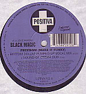 BLACK MAGIC / FREEDOM (MAKE IT FUNKY)