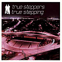TRUE STEPPERS / TRUE STEPPING