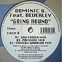 DOMINIC B FEAT BEVERLEY / GOING ROUND