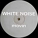 WHITE NOISE / MOVIN