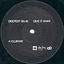 DEEPEST BLUE / GIVE IT AWAY