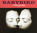 BABYBIRD / IF YOU'LL BE MINE