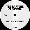 THE RAPTURE VS COSMOS / HOUSE OF JEALOUS LOVERS