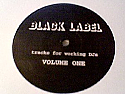 BLACK LABEL / TRACKS FOR WORKING DJ'S VOLUME ONE