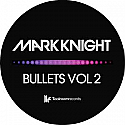 MARK KNIGHT / BULLETS VOL 2
