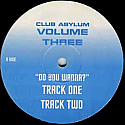 CLUB ASYLUM / VOLUME THREE DO YOU WANNA?