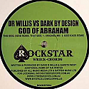 DR WILLIS VS DARK BY DESIGN / GOD OF ABRAHAM