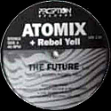 ATOMIX & REBEL YELL / THE FUTURE