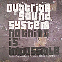 DUBTRIBE SOUND SYSTEM / NOTHING IS IMPOSSIBLE