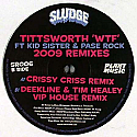 TITTSWORTH FT KID SISTER & PASE ROCK / WTF 2009 REMIXES