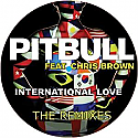 PITBULL & CHRIS BROWN / INTERNATIONAL LOVE REMIXES