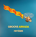 GROOVE ARMADA FEAT STUSH / GET DOWN REMIXES