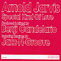 ARNOLD JARVIS / SPECIAL KIND OF LOVE
