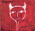 DRUGSTORE / MONDO CANE