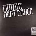 MUTANT BEAT DANCE / LET ME GO