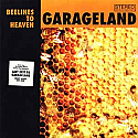 GARAGELAND / BEELINES TO HEAVEN