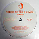 ROBBIE RIVERA & AXWELL / BURNING THE REMIXES