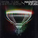 CRYSTAL CLEAR & RHYTHM BEATER / MAGNETIX