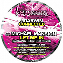 DARWIN / MICHAEL MANSION / CONNECTED / LET ME IN