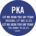 PKA / LET ME HEAR YOU SAY YEAH!