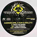AUDIOSCAPE, C-KAY & KELLY C / NEED YOU MORE