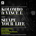 KOLOMBO FEAT VINCE 1 / SHAPE YOUR LIFE