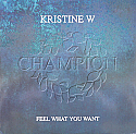 KRISTINE W / FEEL WHAT YOU WANT