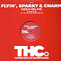 FLYIN', SPARKY & CHARM / HOLD ON ME