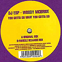 DJ ESP - WOODY MCBRIDE / YOU GOTTA DO WHAT YOU GOTTA DO