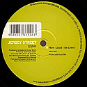 JERSEY STREET / HOW COULD I BE LOVED