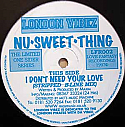 NU SWEET THING / I DON'T NEED YOUR LOVE
