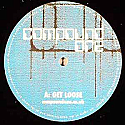 COMPOUND ONE / GET LOOSE