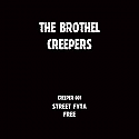 THE BROTHEL CREEPERS / STREET FYTA