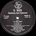 D MOB FEAT GARY HAISMAN / WE CALL IF ACIEED