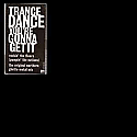 TRANCE DANCE / YOU'RE GONNA GET IT