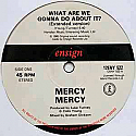 MERCY MERCY / WHAT ARE WE GONNA DO ABOUT IT?