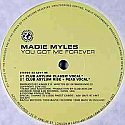 MADIE MYLES / YOU GOT ME FOREVER