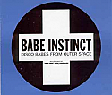 BABE INSTINCT / DISCO BABES FROM OUTER SPACE