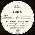 BABY D / LET ME BE YOUR FANTASY
