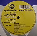 DIGITAL UNDERCLASS / WORKIN' FOR NOTHIN'