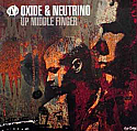 OXIDE & NEUTRINO / UP MIDDLE FINGER