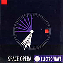 SPACE OPERA / ELECTROWAVE