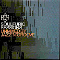 VARIOUS / SOULFURIC SESSIONS UNMIXED BY JAZZ 'N' GROOVE