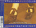 AMERICAN MUSIC CLUB / JOHNNY MATHIS' FEET
