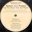 ROMAN JAZZ PROJECT / LET THE MUSIC TAKE YOU THERE
