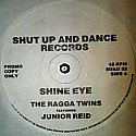 THE RAGGA TWINS FEAT JUNIOR REID / SHINE EYE