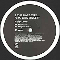 3 THE HARD WAY FEAT LISA MILLETT / HOLY LOVE