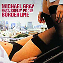 MICHAEL GRAY FEAT SHELLY POOLE / BORDERLINE